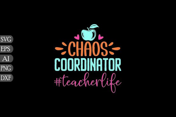 Chaos Coordinator Teacherlife Graphics for Crafts