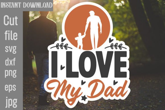 I Love My Dad Graphics for Crafts