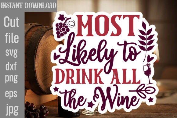 Most Likely to Drink All the Wine SVG for Crafts and Graphics