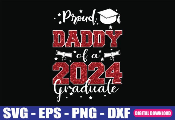 Proud Daddy of a Class of 2024 SVG Graphics