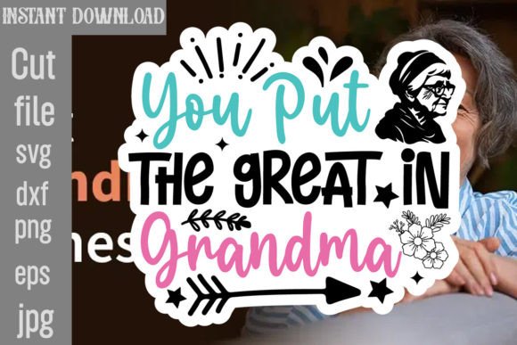 You Put the Great in Grandma SVG for Crafts and Graphics