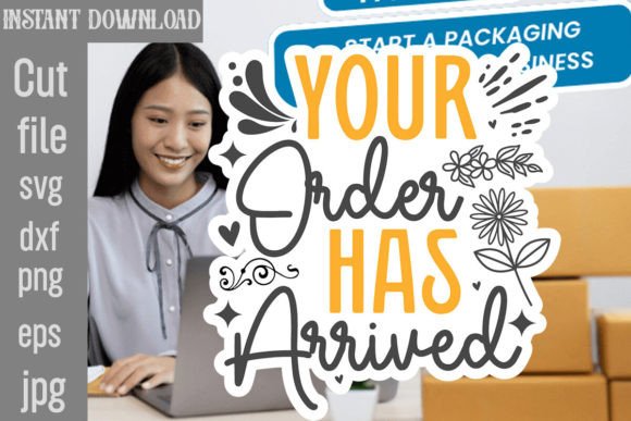 Your Order Has Arrived SVG Cut File for Crafts and Graphics